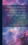 Astronomical Society Of The Pacific - Publications of the Astronomical Society of the Pacific, Volumes 19-20