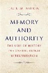 Jack M Balkin, Jack M. Balkin, Balkin Jack M. - Memory and Authority