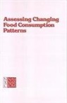 Commission On Life Sciences, Committee on Food Consumption Patterns, Division On Earth And Life Studies, Food And Nutrition Board, National Research Council - Assessing Changing Food Consumption Patterns
