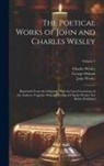George Osborn, Charles Wesley, John Wesley - The Poetical Works of John and Charles Wesley: Reprinted From the Originals, With the Last Corrections of the Authors; Together With the Poems of Char