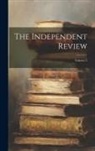 Anonymous - The Independent Review; Volume 3