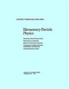 Board On Physics And Astronomy, Commission On Physical Sciences Mathemat, Commission on Physical Sciences Mathematics and Applications, Division on Engineering and Physical Sci, Division on Engineering and Physical Sciences, Elementary-Particle Physics Panel... - Elementary-Particle Physics