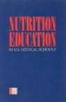 Commission On Life Sciences, Committee on Nutrition in Medical Education, Division On Earth And Life Studies, Food And Nutrition Board, National Research Council - Nutrition Education in U.S. Medical Schools