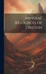 Anonymous - Mineral Resources of Oregon