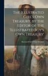 Illustrated Girl's Own Treasury - The Illustrated Girl's Own Treasury, by the Editor of the 'illustrated Boy's Own Treasury'