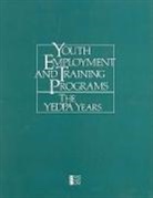 Commission on Behavioral and Social Scie, Commission on Behavioral and Social Sciences and Education, Committee on Youth Employment Programs, Division Of Behavioral And Social Scienc, Division of Behavioral and Social Sciences and Education, National Research Council... - Youth Employment and Training Programs