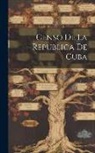 Anonymous - Censo De La Republica De Cuba