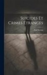 Paul Moreau - Suicides Et Crimes Étranges