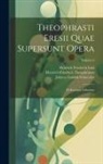 Heinrich Friedrich Link, Johann Gottlob Schneider, Heinrich Friedrich Theophrastus - Theophrasti Eresii Quae Supersunt Opera: Et Excerpta Librorum; Volume 2