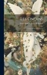 Marie Anne Roumier De Robert - Les Ondins: Conte Moral, Volumes 1-2