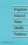 Commission On Physical Sciences Mathemat, Commission on Physical Sciences Mathematics and Applications, Committee on Irrigation-Induced Water Quality Problems, Division on Engineering and Physical Sci, Division on Engineering and Physical Sciences, National Research Council - Irrigation-Induced Water Quality Problems