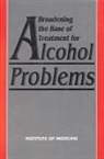 Committee on Treatment of Alcohol Proble, Committee on Treatment of Alcohol Problems, Institute Of Medicine - Broadening the Base of Treatment for Alcohol Problems