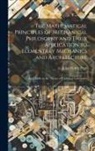 John Henry Pratt - The Mathematical Principles of Mechanical Philosophy and Their Application to Elementary Mechanics and Architecture: But Chiefly to the Theory of Univ