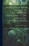 Joseph Louis Gay-Lussac - Instruction Pour L'usage De L'alcoomètre Centésimal Et Des Tables Qui L'accompagnent