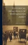 Arthur Penrhyn Stanley - Historical Memorials of Westminster Abbey; Volume 3