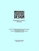 Board on Manufacturing and Engineering D, Board on Manufacturing and Engineering Design, Commission on Engineering and Technical Systems, Committee on Engineering Design Theory and Methodology, Division on Engineering and Physical Sci, Division on Engineering and Physical Sciences... - Improving Engineering Design
