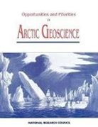 Commission on Geosciences Environment an, Commission on Geosciences Environment and Resources, Committee on Arctic Solid-Earth Geosciences, Division On Earth And Life Studies, National Research Council - Opportunities and Priorities in Arctic Geoscience