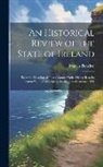 Francis Plowden - An Historical Review of the State of Ireland: From the Invasion of That Country Under Henry Ii. to Its Union With Great Britain On the First of Januar