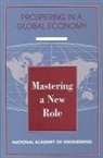 Committee on Technology Policy Options i, Committee on Technology Policy Options in a Global Economy, National Academy Of Engineering - Mastering a New Role