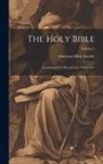American Bible Society - The Holy Bible: Containing the Old and New Testaments; Volume 1