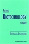 Commission On Life Sciences, Committee on Bioprocess Engineering, Division On Earth And Life Studies, National Research Council - Putting Biotechnology to Work