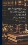 Fernando Vélez - Datos Para La Historia Del Derecho Nacional