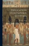 Alexandre Lenoir - Explication D'un Papyrus Égyptien