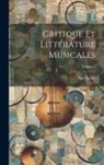 Paul Scudo - Critique Et Littérature Musicales; Volume 2