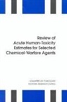Commission On Life Sciences, Committee on Toxicology, Division On Earth And Life Studies, National Research Council - Review of Acute Human-Toxicity Estimates for Selected Chemical-Warfare Agents
