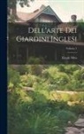 Ercole Silva - Dell'arte Dei Giardini Inglesi; Volume 1
