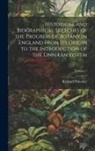 Richard Pulteney - Historical and Biographical Sketches of the Progress of Botany in England From Its Origin to the Introduction of the Linnæan System; Volume 1