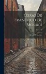Anonymous - Obras De Francisco De Moraes: Palmeirim De Inglaterra; Volume 1
