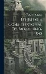 Anonymous - Paginas D'historia Constitucional Do Brasil, 1840-1848