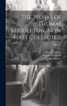 Thomas Dekker, Thomas Middleton, William Rowley - The Works of Thomas Middleton, Now First Collected; Volume 5