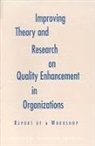 Commission on Behavioral and Social Scie, Commission on Behavioral and Social Sciences and Education, Division Of Behavioral And Social Scienc, Division of Behavioral and Social Sciences and Education, National Research Council, Robert Cole... - Improving Theory and Research on Quality Enhancement in Organizations