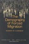 Commission on Behavioral and Social Scie, Commission on Behavioral and Social Sciences and Education, Committee on Population, Division Of Behavioral And Social Scienc, Division of Behavioral and Social Sciences and Education, National Research Council... - The Demography of Forced Migration