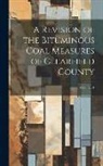 Anonymous - A Revision of the Bituminous Coal Measures of Clearfield County; Volume 31