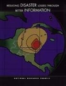 Board on Natural Disasters, Commission on Geosciences Environment an, Commission on Geosciences Environment and Resources, Division On Earth And Life Studies, National Research Council - Reducing Disaster Losses Through Better Information