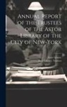 Astor Library, Astor Library Trustees - Annual Report of the Trustees of the Astor Library of the City of New-York