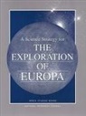 Commission on Physical Sciences Mathematics and Applications, Committee on Planetary and Lunar Exploration, Division on Engineering and Physical Sci, Division on Engineering and Physical Sciences, National Research Council, Space Studies Board - A Science Strategy for the Exploration of Europa