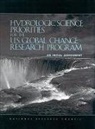 Commission on Geosciences Environment an, Commission on Geosciences Environment and Resources, Committee on Hydrologic Science, Division On Earth And Life Studies, National Research Council - Hydrologic Science Priorities for the U.S. Global Change Research Program
