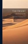 John Charles Van Dyke - The Desert: Further Study in Natural Appearances