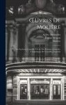 Eugène Despois, Paul Mesnard, Molière - OEuvres De Molière: Les Facheux, Comédie. L'école Des Femmes, Comédie. L'impromptu De Versailles, Comédie