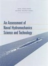 Commission On Physical Sciences Mathemat, Commission on Physical Sciences Mathematics and Applications, Committee for Naval Hydromechanics Science and Technology, National Research Council, Naval Studies Board - An Assessment of Naval Hydromechanics Science and Technology