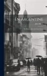 Jules Huret - En Argentine: De Buenos-Aires Au Gran Chaco