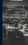 Anonymous - Geo. P. Rowell and Co.'s American Newspaper Directory