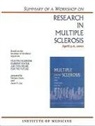 A-M-M-A, Board on Neuroscience and Behavioral Hea, Board on Neuroscience and Behavioral Health, Institute Of Medicine, Janet E Joy, Janet E. Joy - Summary of a Workshop on Research in Multiple Sclerosis, April 5-6, 2001