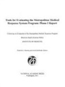 Board On Health Sciences Policy, Committee on Evaluation of the Metropoli, Committee on Evaluation of the Metropolitan Medical Response Program, Institute Of Medicine, Lewis Goldfrank, Frederick J Manning - Tools for Evaluating the Metropolitan Medical Response System Program