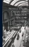 William Henry James Weale - Notice Sur La Collection Tableaux Anciens: Faisant Partie De La Galerie De Mr. J.P. Weyer