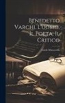 Guido Manacorda - Benedetto Varchi, L'uomo, Il Poeta, Il Critico